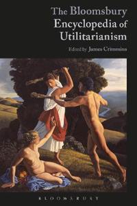 Bokomslag för "The Bloomsbury Encyclopedia of Utilitarianism"