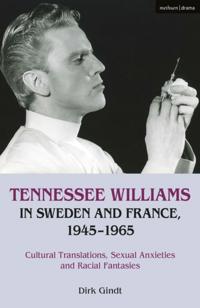 Tennessee Williams in Sweden and France, 1945 1965