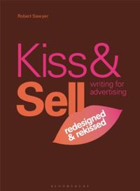 Kiss &amp; Sell: Writing for Advertising