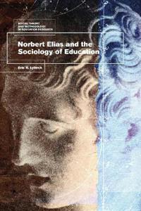Bokomslag för "Norbert Elias and the Sociology of Education"