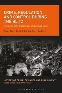 Bokomslag för "Crime, Regulation and Control During the Blitz"