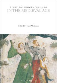 A Cultural History of Leisure in the Medieval Age