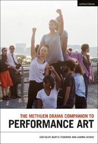 Bokomslag för "The Methuen Drama Companion to Performance Art"
