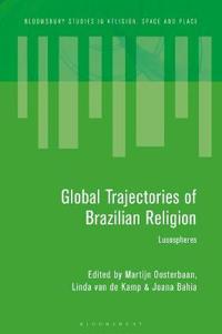 Bokomslag för "Global Trajectories of Brazilian Religion"