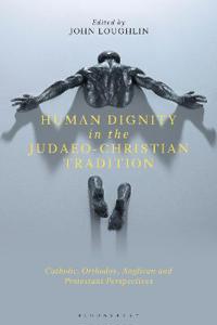 Human Dignity in the Judaeo-Christian Tradition
