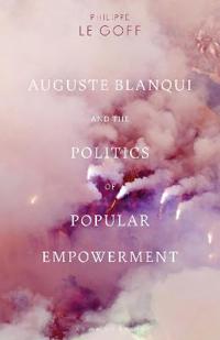 Bokomslag for "Auguste Blanqui and the Politics of Popular Empowerment"