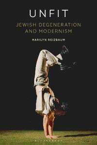 Kirjan kansi "Unfit: Jewish Degeneration and Modernism"