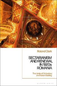 Bokomslag för "Sectarianism and Renewal in 1920s Romania"