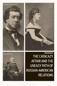 Bokomslag för "The Catacazy Affair and the Uneasy Path of Russian-American Relations"