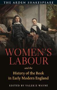 Women’s Labour and the History of the Book in Early Modern England