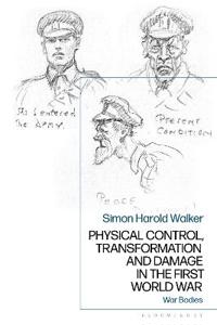 Bokomslag for "Physical Control, Transformation and Damage in the First World War"