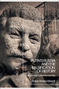 Putin s Russia and the Falsification of History