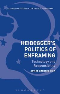 Heidegger’s Politics of Enframing