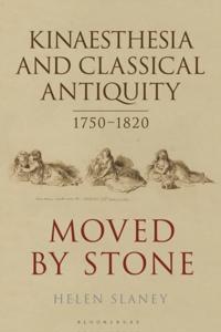 Kinaesthesia and Classical Antiquity 1750 1820