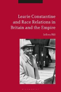 Bokomslag for "Learie Constantine and Race Relations in Britain and the Empire"