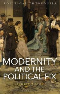 Bokomslag for "Modernity and the Political Fix"
