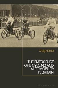 Bokomslag för "The Emergence of Bicycling and Automobility in Britain"