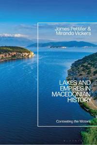 Bokomslag for "Lakes and Empires in Macedonian History"