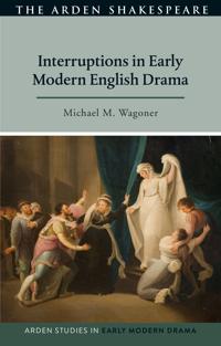 Bokomslag för "Interruptions in Early Modern English Drama"