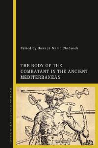 Bokomslag för "The Body of the Combatant in the Ancient Mediterranean"