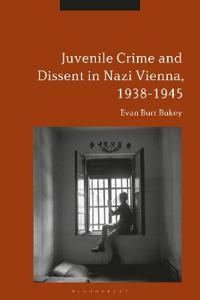 Kirjan kansi "Juvenile Crime and Dissent in Nazi Vienna, 1938-1945"