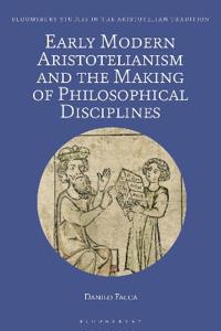 Bokomslag för "Early Modern Aristotelianism and the Making of Philosophical Disciplines"