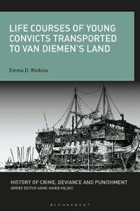 Bokomslag for "Life Courses of Young Convicts Transported to Van Diemen's Land"