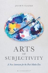 Bokomslag för "Arts of Subjectivity: A New Animism for the Post-Media Era"