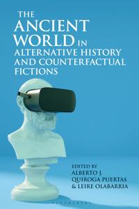 Bokomslag för "The Ancient World in Alternative History and Counterfactual Fictions"