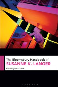 Bokomslag för "The Bloomsbury Handbook of Susanne K. Langer"