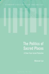 Bokomslag för "The Politics of Sacred Places"