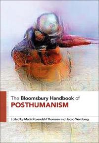Kirjan kansi "The Bloomsbury Handbook of Posthumanism"