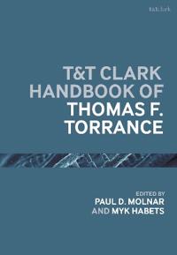 Bokomslag för "T&T Clark Handbook of Thomas F. Torrance"