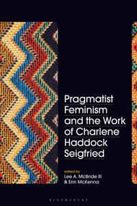 Bokomslag för "Pragmatist Feminism and the Work of Charlene Haddock Seigfried"