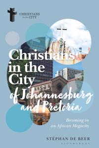 Bokomslag för "Christians in the Cities of Johannesburg and Pretoria"