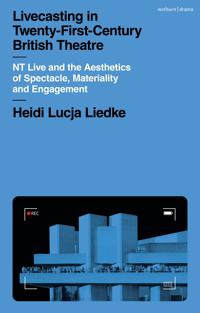 Livecasting in Twenty-First-Century British Theatre