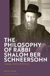 Bokomslag för "The Philosophy of Rabbi Shalom Ber Schneersohn"
