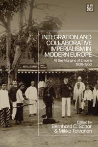 Bokomslag för "Integration and Collaborative Imperialism in Modern Europe"