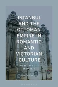 Bokomslag för "Istanbul and the Ottoman Empire in Romantic and Victorian Culture"