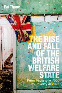 Bokomslag för "The Rise and Fall of the British Welfare State"