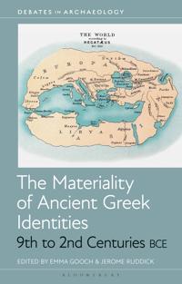 The Materiality of Ancient Greek Identities, 9th to 2nd Centuries BCE