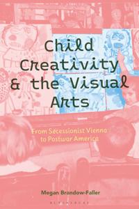 Kirjan kansi "Child Creativity and the Visual Arts: From Secessionist Vienna to Postwar America"
