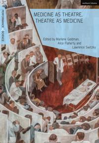 Medicine as Theatre, Theatre as Medicine
