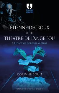 Étienne Decroux to the Théâtre de l'Ange Fou