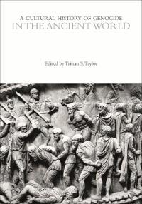 A Cultural History of Genocide in the Ancient World