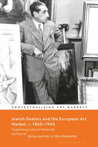 Bokomslag för "Jewish Dealers and the European Art Market, c. 1860–1940"