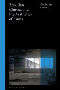 Kirjan kansi "Brazilian Cinema and the Aesthetics of Ruins"