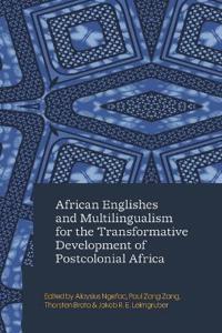 Bokomslag för "African Englishes and Multilingualism for the Transformative Development of Postcolonial Africa"