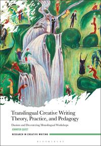 Translingual Creative Writing Theory, Practice, and Pedagogy