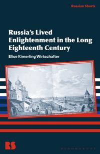 Russia’s Lived Enlightenment in the Long Eighteenth Century